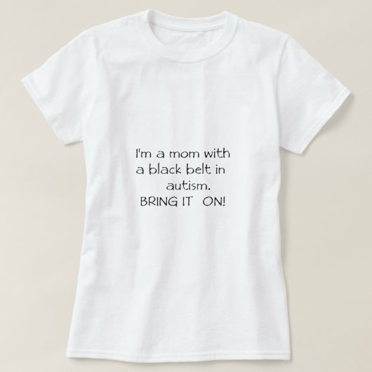 自閉症の黒帯を持つお母さん Tシャツ (デザイン正面)