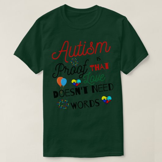 自閉症は愛が言葉を必要としない証拠 Tシャツ (デザイン正面)