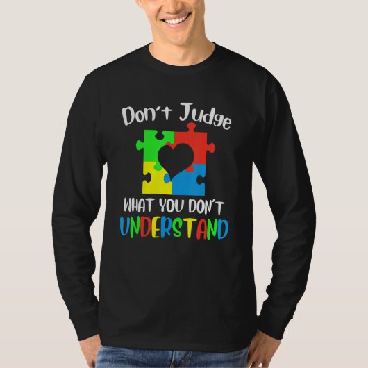 自閉症を認識していないものを判断してはいけない Tシャツ (正面)