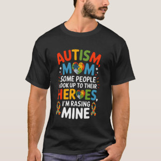 自閉症ママ 一部の人はヒーローに目を向ける 私は育てている Tシャツ