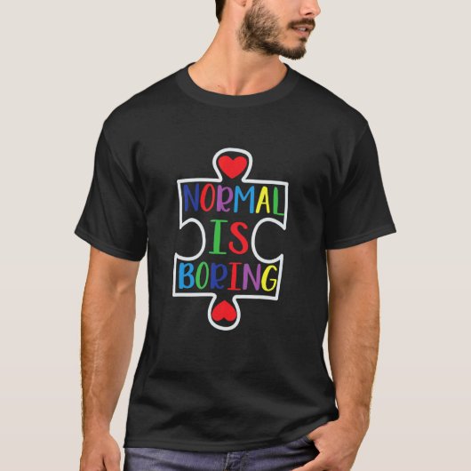 自閉症啓発 普通って退屈 自閉症を応援しよう Tシャツ (正面)