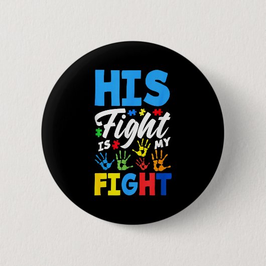 自閉症啓発 His Fight Is My Fight 缶バッジ (正面)