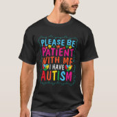 自閉症引用文私はAutiを持っている忍耐強く Tシャツ (正面)