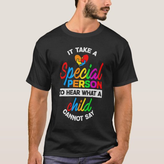 自閉症意識を聞くには特別な人が必要だ Tシャツ (正面)