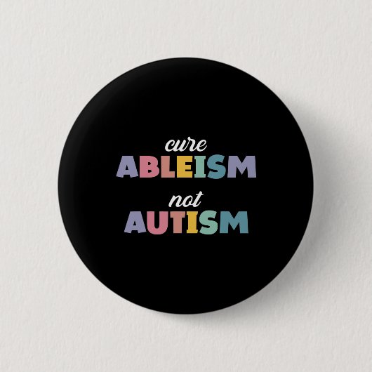 自閉症意識自閉症支援Cure Ableism Not A 缶バッジ (正面)
