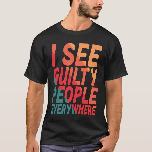 至る所に有罪の人間が見える Tシャツ (正面)