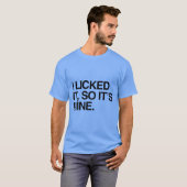 舐めたものは私のもの Tシャツ (正面フル)
