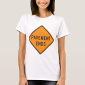 舗装終了道路標識 交通警告 Tシャツ (正面)