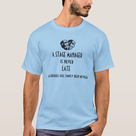 舞台主任は決して遅れません Tシャツ (正面)