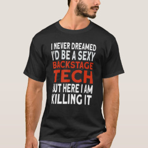 舞台技術スタッフが舞台裏技術者になる Tシャツ