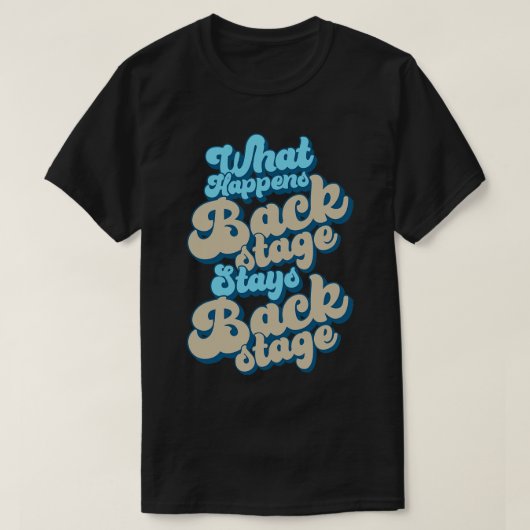 舞台裏で起こること舞台裏 Tシャツ (デザイン正面)