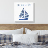 航海の引用文 |私と一緒遠くにに航海する キャンバスプリント (インサイチュ (寝室))