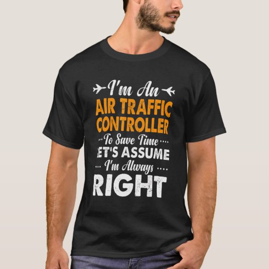 航空交通管制官のジョーク常に右Atcクルー Tシャツ (正面)