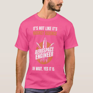 航空宇宙おもしろい技術者エンジニアリングロケット科学 Tシャツ