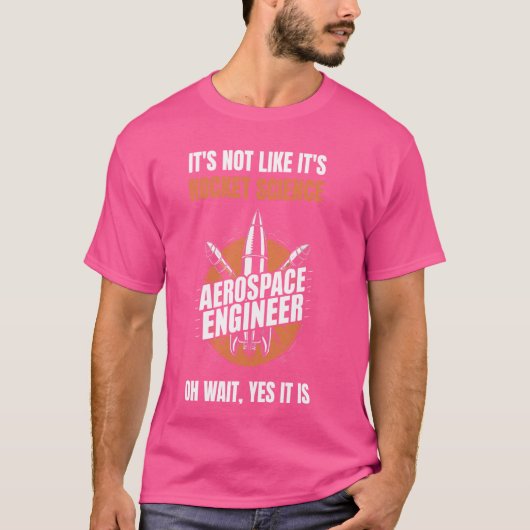 航空宇宙おもしろい技術者エンジニアリングロケット科学 Tシャツ (正面)