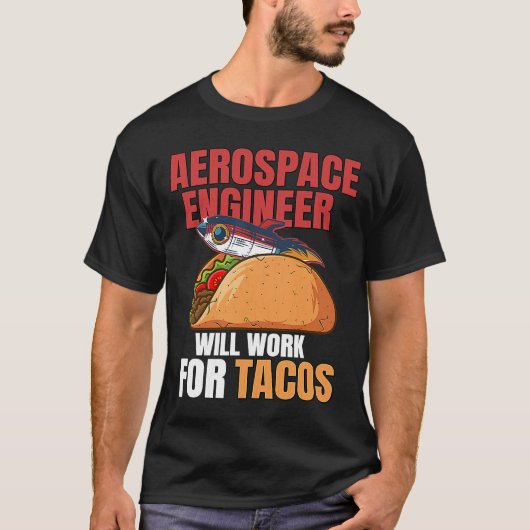 航空宇宙技術者がタコスエンジニアリング Tシャツ (正面)