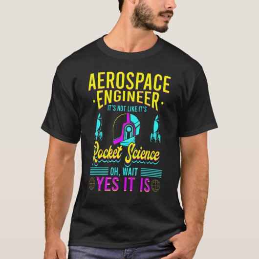 航空宇宙技術者ロケット科学に似ている Tシャツ (正面)