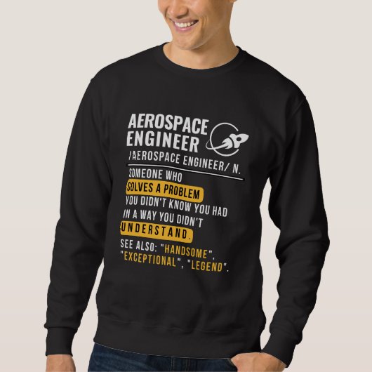 航空宇宙技術者名詞汗おもしろいシャツ スウェットシャツ (正面)
