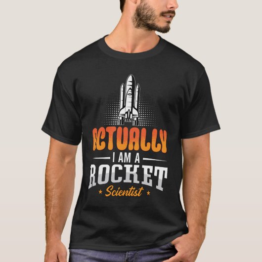 航空宇宙技術者Iはロケット科学だ Tシャツ (正面)