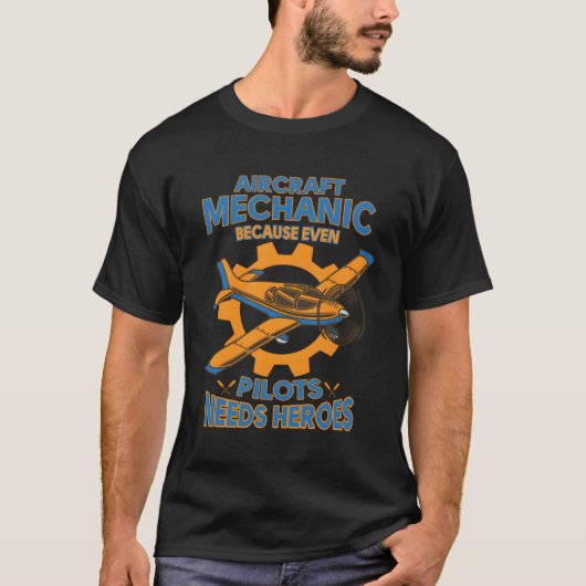 航空機の整備士もパイロットにヒーローが必要 Tシャツ (正面)