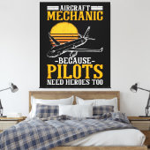 航空機整備士パイロットにも英雄が必要 キャンバスプリント (インサイチュ (寝室))