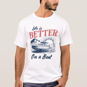 船の上での暮らしは最高 Tシャツ (正面)