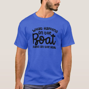 船の上で起こることは船の巡航にとどまる Tシャツ