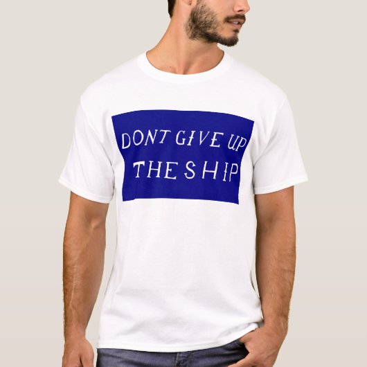 船の旗をあきらめないで下さい Tシャツ (正面)