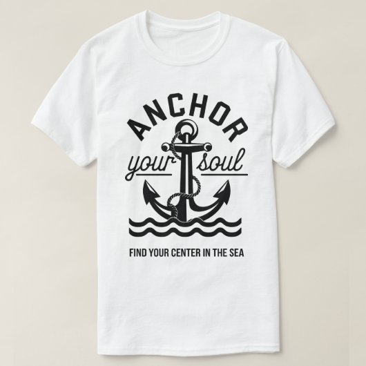 船の魂を錨でつなぎとめる 海の名言デザイン Tシャツ (デザイン正面)
