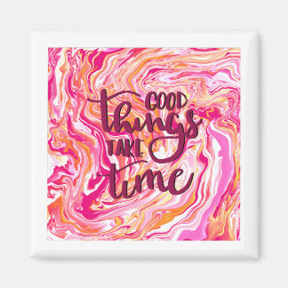 良いことには時間がかかる。 マグネット