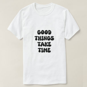 良いことには時間がやる気を起こさせる引用文 Tシャツ