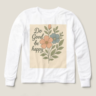 良いことをして幸せに 花柄Tシャツ