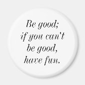 良いこもしと。おもしろいのジョークのギフトを持っている良いはずがない マグネット (正面)