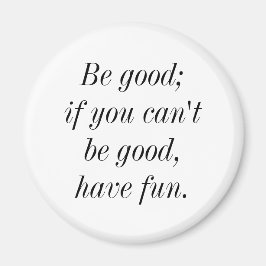 良いこもしと。おもしろいのジョークのギフトを持っている良いはずがない マグネット