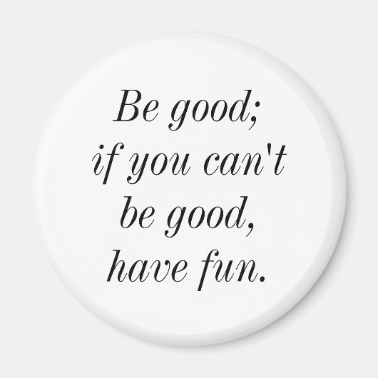 良いこもしと。おもしろいのジョークのギフトを持っている良いはずがない マグネット (正面)