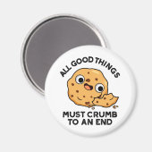 良いものはすべて最後のクッキーパおもしろいンに砕ける マグネット (正面/裏面)