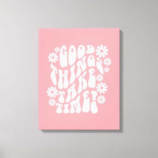 良いものは時間がかかるレトロ花 キャンバスプリント (正面)