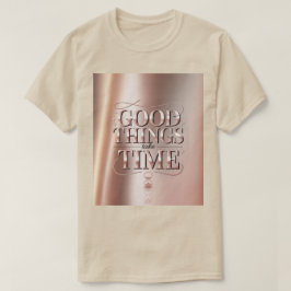 良いものは時間がかかる Tシャツ