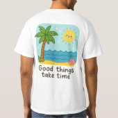 良いものは時間を要するかわいいビーチアート Tシャツ (裏面)