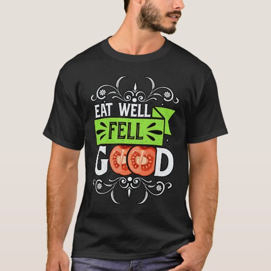 良いものを食べて気分が良くなる ヴィーガン ビーガン  格言 Tシャツ (正面)