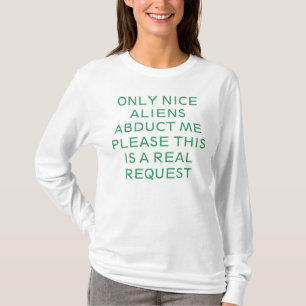 良いエイリアンだけ私を誘拐しますこれが実質Rの Tシャツ