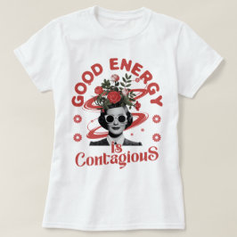 良いエネルギーは伝染する Tシャツ