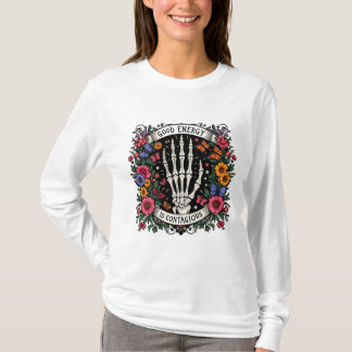 「良いエネルギーは伝染 – ゴシック様式のフローラSkeleto Tシャツ