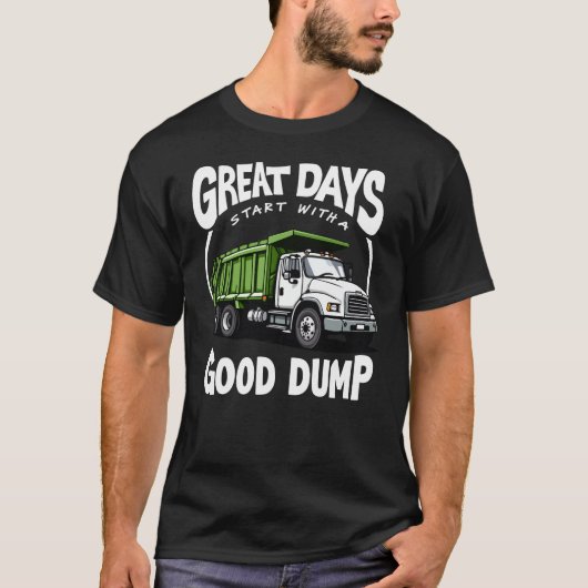 良いゴミ回収車の日は良い一日から始まる Tシャツ (正面)