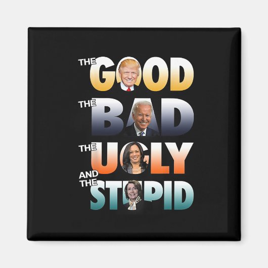 良いトランプ悪いバイデン氏良い悪い醜い マグネット (正面)