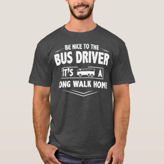 良いバスドライバーで長い歩いて家に帰る独身の Tシャツ