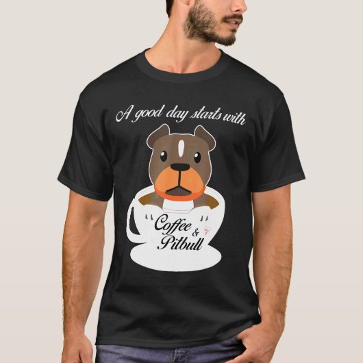 良い一日はコーヒーとピットブルで始まる Tシャツ (正面)