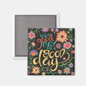 良い一日を過ごすには良い日だ マグネット (正面/裏面)