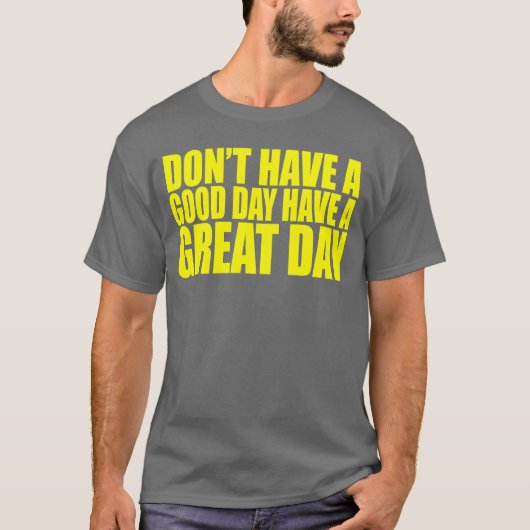 良い一日を！ではなく最高の一日に！女の子 Tシャツ (正面)