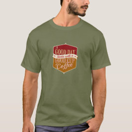良い一日を、良いコーヒーとともに Tシャツ